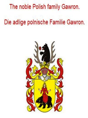 cover image of The noble Polish family Gawron. Die adlige polnische Familie Gawron.